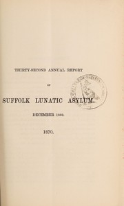 Cover of: Thirty-second annual report of the Suffolk Lunatic Asylum: December, 1869
