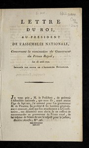 Cover of: Lettre du roi au pre sident de l'Assemble e nationale concernant la nomination du gouverneur du prince royale, le 18 avril 1792