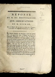 Cover of: Reponse de M. de Montesquiou aux Observations de M. Necker, sur le rapport fait au nom du Comite  des finances, a   la se ance de l'Assemble e nationale du 12 Mars