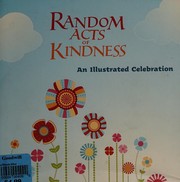 Cover of: Random acts of kindness: an illustrated celebration