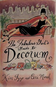 Cover of: The fabulous girl's guide to decorum