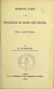 Cover of: School life in its influence on sight and figure: two lectures