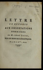 Lettre en re ponse aux observations sommaires de M. l'abbe  Sieyes, sur les biens eccle siastiques by A. B. J. Guffroy