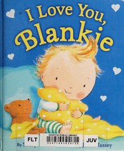 Cover of: I love you, Blankie