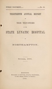 Cover of: Thirteenth annual report of the Trustees of the State Lunatic Hospital at Northampton: October, 1868