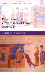 Basil II and the governance of Empire (976-1025) by Catherine Holmes