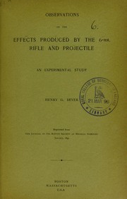 Cover of: Observations on the effects produced by the 6-mm. rifle and projectile: an experimental study