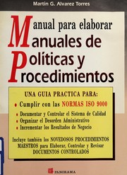 Manual Para Elaborar Manuales De Politicas Y Procedimientos / Manual to Elaborate Politics and Procedures Manuals by Martin G. Alvarez Torres