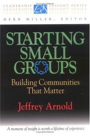 Cover of: Starting small groups: building communities that matter