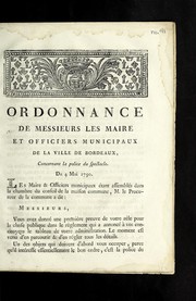 Cover of: Ordonnance de Messieurs les maire et officiers municipaux de la ville de Bordeaux, concernant la police du spectacle: du 4 mai 1790