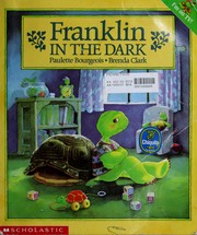 Cover of: Franklin In The Dark (Franklin the Turtle) by Paulette Bourgeois