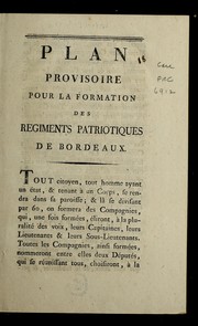 Cover of: Plan provisoire pour la formation des regiments patriotiques de Bordeaux