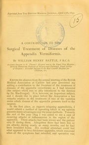 A contribution to the surgical treatment of diseases of the appendix vermiformis by William Henry Battle