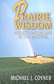 Cover of: Prairie wisdom: reflections on life in the Dakotas