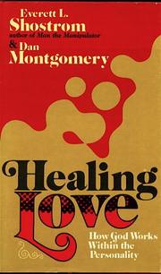 Cover of: Healing love: how God works within the personality