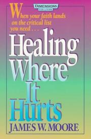 Cover of: Healing where it hurts