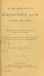 Cover of: On the application of sulphurous acid, gaseous and liquid, to the prevention, limitation, and cure of contagious diseases : with cases illustrative of the advantages to be derived from its employment