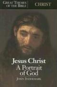 Cover of: Jesus Christ: A Portrait of God (Great Themes of the Bible)