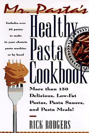 Cover of: Mister Pasta's Healthy Pasta Cookbook: More Than 150 Delicious, Low-Fat Pastas...