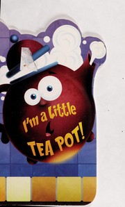 Cover of: I'm a little tea pot!