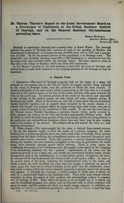 Cover of: Dr. Thorne Thorne's report to the local government board on a prevalence of diphtheria in the urban sanitary district of Denbigh, and on the general sanitary circumstances prevailing there