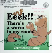 Cover of: Eeek!!: there's a worm in my room : vermicomposting
