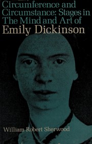 Cover of: Circumference and circumstance: stages in the mind and art of Emily Dickinson, by William R. Sherwood
