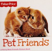 Cover of: Pet friends: a furry best friends picture book