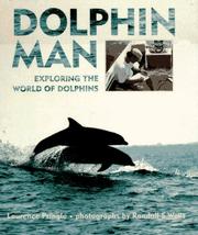 Cover of: Dolphin man: exploring the world of dolphins