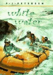 Cover of: White water by P. J. Petersen