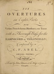 Cover of: Six overtures in eight parts for violins, french-horns, hautboys, one tenor with a thorough bass for the harpsicord or violoncello, opera prima