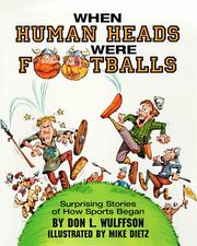 Cover of: When human heads were footballs: surprising stories of how sports began