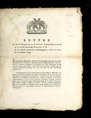 Cover of: Lettre de M. le marquis de La Fayette, commandant ge ne ral de la Garde nationale parisienne a   M-- de la Garde nationale strasbourgeoise, date e de Paris le 8 novembre 1789