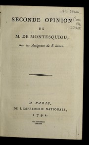 Cover of: Seconde opinion de M. de Montesquiou, sur les assignats de 5 livres