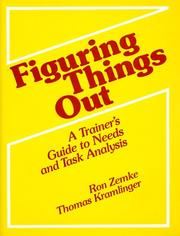 Cover of: Figuring things out: a trainer's guide to needs and task analysis