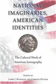 Cover of: National imaginaries, American identities: the cultural work of American iconography