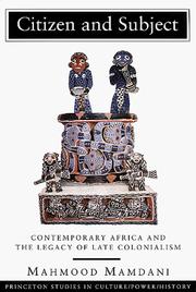 Cover of: Citizen and subject: contemporary Africa and the legacy of late colonialism