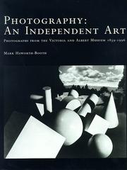 Cover of: Photography, an independent art: photographs from the Victoria and Albert Museum, 1839-1996