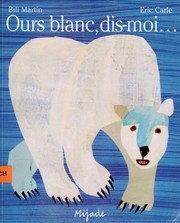 Cover of: Ours blanc, dis-moi-- by Bill Martin Jr.