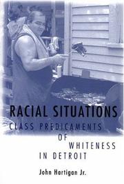 Cover of: Racial situations: class predicaments of whiteness in Detroit
