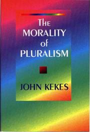 The morality of pluralism by John Kekes