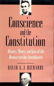 Cover of: Conscience and the Constitution: history, theory, and law of the Reconstruction amendments
