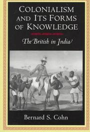 Colonialism and its forms of knowledge by Bernard S. Cohn