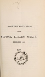 Cover of: Twenty-sixth annual report of the Suffolk Lunatic Asylum: December, 1863