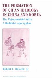 Cover of: The formation of Chʻan ideology in China and Korea: the Vajrasamādhi-Sūtra, a Buddhist Apocryphon