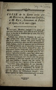 Cover of: Copie de la lettre e crite par M. Dejoly, avocat aux conseils, a   M. Rey, lieutenant de police de Lyon, le 10 mars 1790