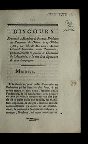Cover of: Discours prononce  a   Monsieur le premier pre sident du Parlement de Dijon, le 17 octobre, 1788