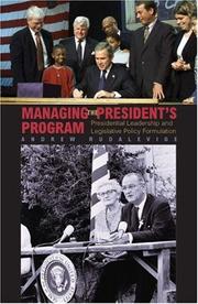 Cover of: Managing the President's program: presidential leadership and legislative policy formulation