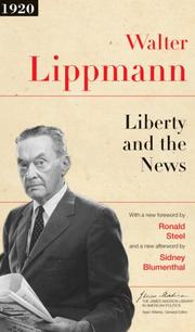 Cover of: Liberty and the News (The James Madison Library in American Politics)