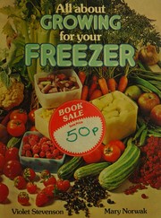 Cover of: All about growing for your freezer
